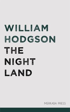 The Night Land (eBook, ePUB) - Hodgson, William