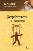 Compulsiveness To Consciousness (eBook, ePUB)