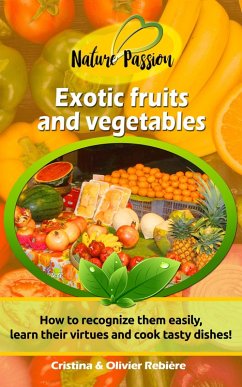 Exotic fruits and vegetables (eBook, ePUB) - Rebiere, Cristina; Rebiere, Olivier