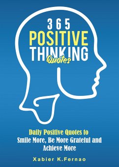 365 Positive Thinking Quotes (eBook, ePUB) - Fernao, Xabier K.