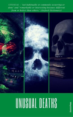 Unusual Deaths: A Selection Of The World's Most Bizarre Deaths (eBook, ePUB) - Shandonpress