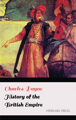 History of the British Empire (eBook, ePUB) - Payne, Charles