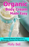 Organic Body Cream Made Easy (eBook, ePUB) Organic Body Cream Made Easy (eBook, ePUB)