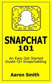 Snapchat 101 (eBook, ePUB)