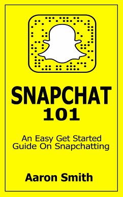 Snapchat 101 (eBook, ePUB) - Smith, Aaron