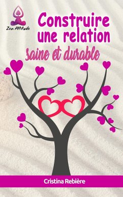 Construire une relation saine et durable (eBook, ePUB) - Rebiere, Cristina