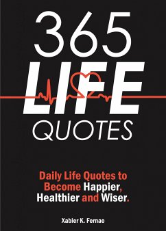 365 Life Quotes (eBook, ePUB) - Fernao, Xabier K.