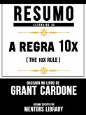 Resumo Estendido De A Regra 10X: (The 10X Rule) - Baseado No Livro De Grant Cardone (eBook, ePUB)