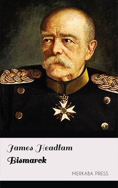 Bismarck (eBook, ePUB) - Headlam, James