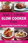 Simple & Effortless Slow Cooker Recipes (eBook, ePUB)