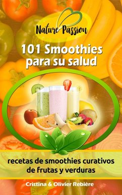 101 Smoothies para su salud (eBook, ePUB) - Rebiere, Cristina; Rebiere, Olivier