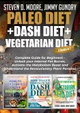 Paleo Diet + Dash Diet + Vegetarian Diet: 3 Books in 1 (eBook, ePUB)