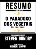 Resumo Estendido De O Paradoxo Dos Vegetais (The Plant Paradox) - Baseado No Livro De Steven R. Gundry (eBook, ePUB)