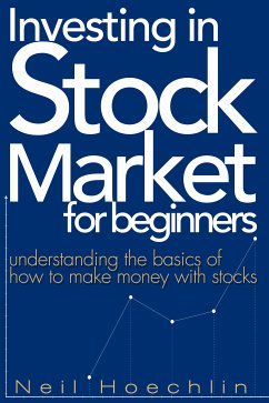 Investing In Stock Market For Beginners (eBook, ePUB) - Hoechlin, Neil