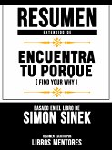 Resumen Extendido De Encuentra Tu Porque (Find Your Why) - Basado En El Libro De Simon Sinek (eBook, ePUB)