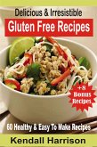 Delicious & Irresistible Gluten Free Recipes (eBook, ePUB)