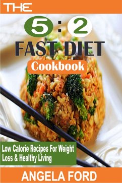 The 5:2 Fast Diet Cookbook (eBook, ePUB) - Ford, Angela