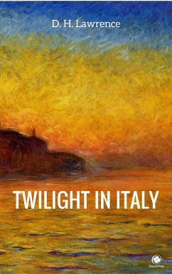 Twilight in Italy (eBook, ePUB) - Lawrence, David Herbert