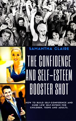 The Art & Science of How to Build Up Your Low Self Esteem & Confidence (eBook, ePUB) - Claire, Samantha
