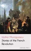 Stories of the French Revolution (eBook, ePUB)