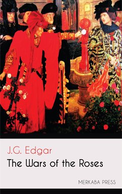 The Wars of the Roses (eBook, ePUB) - Edgar, J. G.