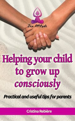 Helping your child to grow up consciously (eBook, ePUB) - Rebiere, Cristina