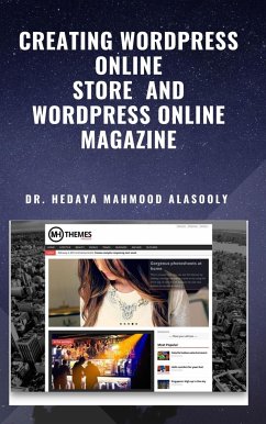 Creating Wordpress Online Store and Wordpress Online Magazine (eBook, ePUB) - Hedaya Mahmood Alasooly, Dr.