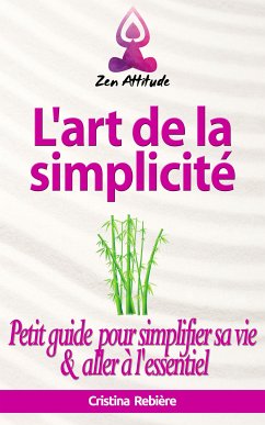 L'art de la simplicité (eBook, ePUB) - Rebiere, Cristina; Rebiere, Olivier