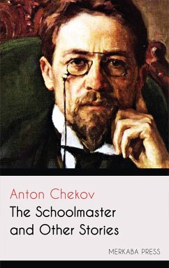 The Schoolmaster and Other Stories (eBook, ePUB) - Chekov, Anton