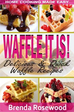 Waffle It Is! (eBook, ePUB) - Rosewood, Brenda