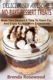 Deliciously Awesome No-Bake Dessert Treats (eBook, ePUB)