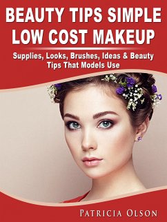 Beauty Tips Simple Low Cost Makeup (eBook, ePUB) - Olson, Patricia