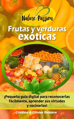 Frutas y verduras exóticas (eBook, ePUB) - Rebiere, Cristina; Rebiere, Olivier