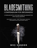 Bladesmithing Compendium for Beginners (eBook, ePUB)