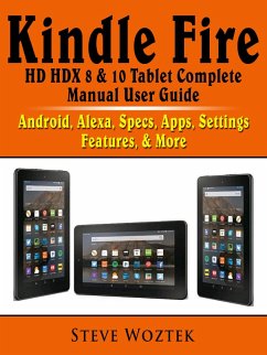 Kindle Fire HD HDX 8 & 10 Tablet Complete Manual User Guide (eBook, ePUB) - Woztek, Steve