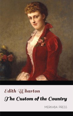 The Custom of the Country (eBook, ePUB) - Wharton, Edith