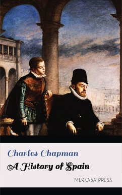 A History of Spain (eBook, ePUB) - Chapman, Charles