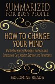 How to Change Your Mind - Summarized for Busy People (eBook, ePUB)