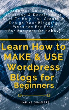 Cover Learn How to MAKE & USE Wordpress Blogs for Beginners (eBook, ePUB)