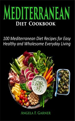 Mediterranean Diet Cookbook (eBook, ePUB) - Garner, Angela F.