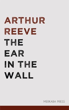 The Ear in the Wall (eBook, ePUB) - Reeve, Arthur