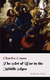 The Art of War in the Middle Ages (eBook, ePUB)