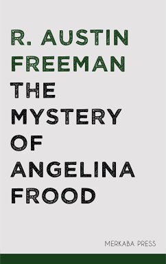 The Mystery of Angelina Frood (eBook, ePUB) - Freeman, R. Austin