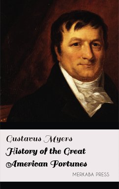 History of the Great American Fortunes (eBook, ePUB) - Myers, Gustavus