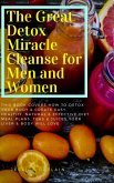 The Great Detox Miracle Cleanse for Men and Women (eBook, ePUB)