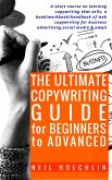 The Ultimate Copywriting Guide for Beginners to Advanced (eBook, ePUB)