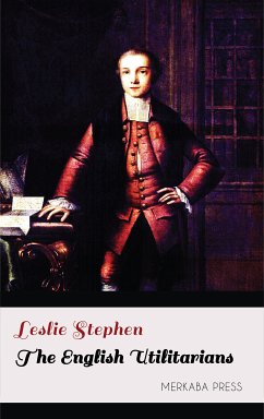 The English Utilitarians (eBook, ePUB) - Stephen, Leslie