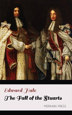 The Fall of the Stuarts (eBook, ePUB) - Hale, Edward