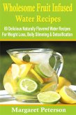 Wholesome Fruit Infused Water Recipes (eBook, ePUB)