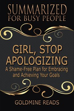 Summarized for Busy People - Girl, Stop Apologizing (eBook, ePUB) - Reads, Goldmine